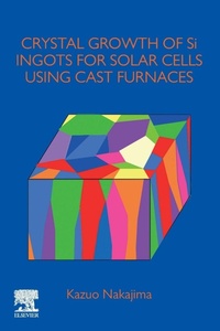 Enlarge image Cover: Crystal Growth of Si Ingots for Solar Cells Using Cast Furnaces - Elsevier