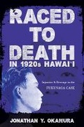 Cover: Raced to Death in 1920s Hawai I - University of Illinois Press