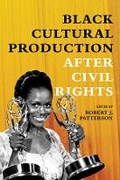 Cover: Black Cultural Production After Civil Rights - University of Illinois Press
