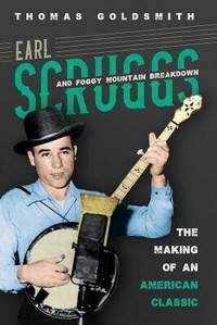 Abbildung von: Earl Scruggs and Foggy Mountain Breakdown - University of Illinois Press