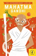 Cover: The Extraordinary Life of Mahatma Gandhi - Puffin