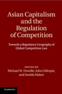 Cover: Asian Capitalism and the Regulation of Competition - Cambridge University Press