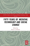 Cover: Fifty Years of Medieval Technology and Social Change - Routledge
