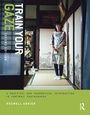 Cover: Train Your Gaze - Bloomsbury Visual Arts