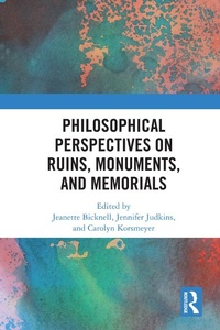 Abbildung von: Philosophical Perspectives on Ruins, Monuments, and Memorials - Routledge