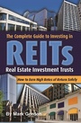 Cover: The Complete Guide to Investing in Reits How to Earn High Rates of Return Safely - Atlantic Publishing Group, Inc.
