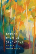 Cover: Toward the Wild Abundance - Wheelbarrow Books