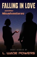 Cover: Falling in Love and Other Misadventures - Lawrence Wade Powers