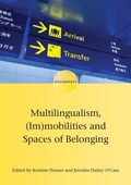 Cover: Multilingualism, (Im)mobilities and Spaces of Belonging - Multilingual Matters