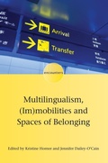 Cover: Multilingualism, (Im)mobilities and Spaces of Belonging - Multilingual Matters