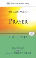 Cover: The Message of Prayer: Approaching The Throne Of Grace - Inter-Varsity Press