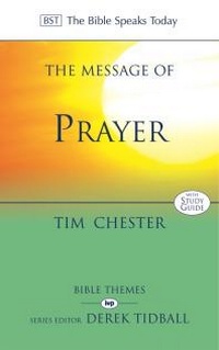 Enlarge image Cover: The Message of Prayer: Approaching The Throne Of Grace - Inter-Varsity Press