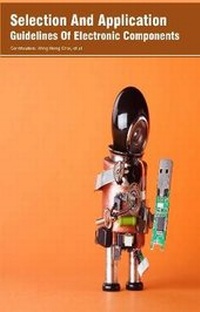 Enlarge image Cover: Selection And Application Guidelines Of Electronic Components (2 Volumes) - Koros Press Limited