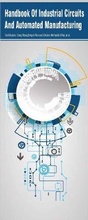 Cover: Handbook Of Industrial Circuits And Automated Manufacturing (3 Volumes) - Koros Press Limited