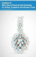 Cover: Handbook Of Water-Based Chemicals And Technology For Drilling, Completion, And Workover Fluids - Koros Press Limited