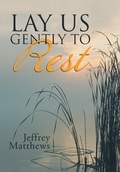 Cover: Lay Us Gently to Rest - WestBow Press