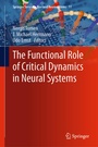Cover: The Functional Role of Critical Dynamics in Neural Systems - Springer