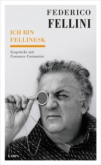 Abbildung von: Ich bin fellinesk - Kampa Verlag