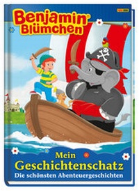 Abbildung von: Benjamin Blümchen: Mein Geschichtenschatz: Die schönsten Abenteuergeschichten - Panini Verlags GmbH