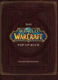 Cover: World of Warcraft: Das gro&szlig;e Pop-Up Buch - Panini Verlags GmbH