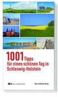 Abbildung von: 1001 Tipps für einen schönen Tag in Schleswig-Holstein - Ellert & Richter
