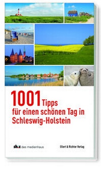Abbildung von: 1001 Tipps für einen schönen Tag in Schleswig-Holstein - Ellert & Richter