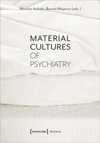 Abbildung von: Material Cultures of Psychiatry - transcript