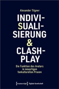 Cover: Indivisualisierung & Clashplay - transcript