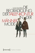 Cover: Die Begradigung der Taillenkontur in der M&auml;nnermode - transcript