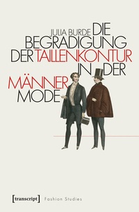 Abbildung von: Die Begradigung der Taillenkontur in der Männermode - transcript
