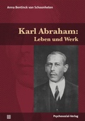 Cover: Karl Abraham: Leben und Werk - Psychosozial-Verlag
