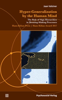 Enlarge image Cover: Hyper-Generalization by the Human Mind - Psychosozial-Verlag