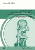 Cover: Internationale Psychoanalyse Band 14: Gedachtes f&uuml;hlen - Gef&uuml;hltes denken - Psychosozial-Verlag