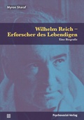 Cover: Wilhelm Reich - Erforscher des Lebendigen - Psychosozial-Verlag