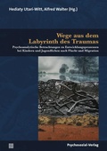 Cover: Wege aus dem Labyrinth des Traumas - Psychosozial-Verlag