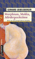 Cover: Morphium, Mokka, M&ouml;rdergeschichten - Gmeiner-Verlag
