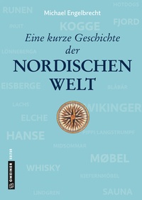 Abbildung von: Eine kurze Geschichte der nordischen Welt - Gmeiner-Verlag