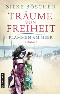 Abbildung von: Träume von Freiheit - Flammen am Meer - Gmeiner-Verlag