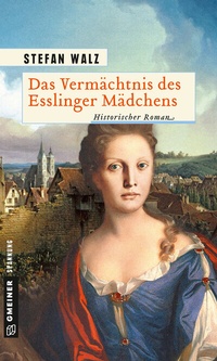 Abbildung von: Das Vermächtnis des Esslinger Mädchens - Gmeiner-Verlag
