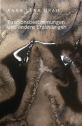 Cover: Positionsbestimmungen und andere Erz&auml;hlungen - TEXTEM VERLAG