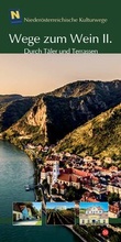 Cover: Wege zum Wein II. - Nieder&ouml;sterreichisches Institut f&uuml;r Landeskunde
