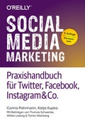 Cover: Social Media Marketing - Praxishandbuch f&uuml;r Twitter, Facebook, Instagram & Co. - O'Reilly