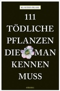 Cover: 111 t&ouml;dliche Pflanzen, die man kennen muss - Emons Verlag