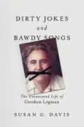 Cover: Dirty Jokes and Bawdy Songs - University of Illinois Press