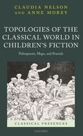 Cover: Topologies of the Classical World in Children's Fiction - Oxford University Press