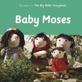 Cover: Baby Moses: As Seen In The Big Bible Storybook - SPCK Publishing