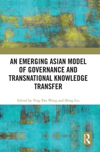 Enlarge image Cover: An Emerging Asian Model of Governance and Transnational Knowledge Transfer - Routledge