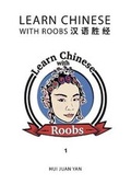 Cover: Learn Chinese with Roobs - Volume 1 2019: Learn Chinese with Roobs - Volume 1 / 2 / 3 / 4 1 - YHJ Group Limited