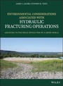 Cover: Environmental Considerations Associated with Hydraulic Fracturing Operations - Adjusting to the Shale Revolution in a Green World - Wiley