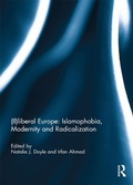 Cover: (Il)liberal Europe: Islamophobia, Modernity and Radicalization - Routledge